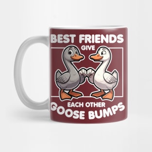 Best Friends Give Each Other Goose Bumps Mug